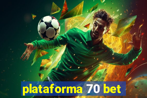 plataforma 70 bet